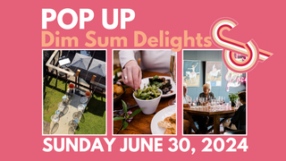 SUNDAY JUNE 30TH, 2024: Dim Sum Delights - Yum Cha on Main Street
